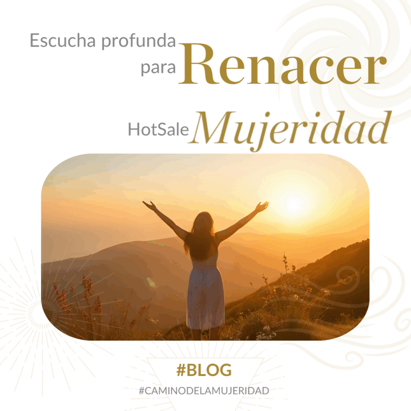 blog_mujeridad_mamachanguito_escucha_profunda_Renacer_ana_gabriela_robles