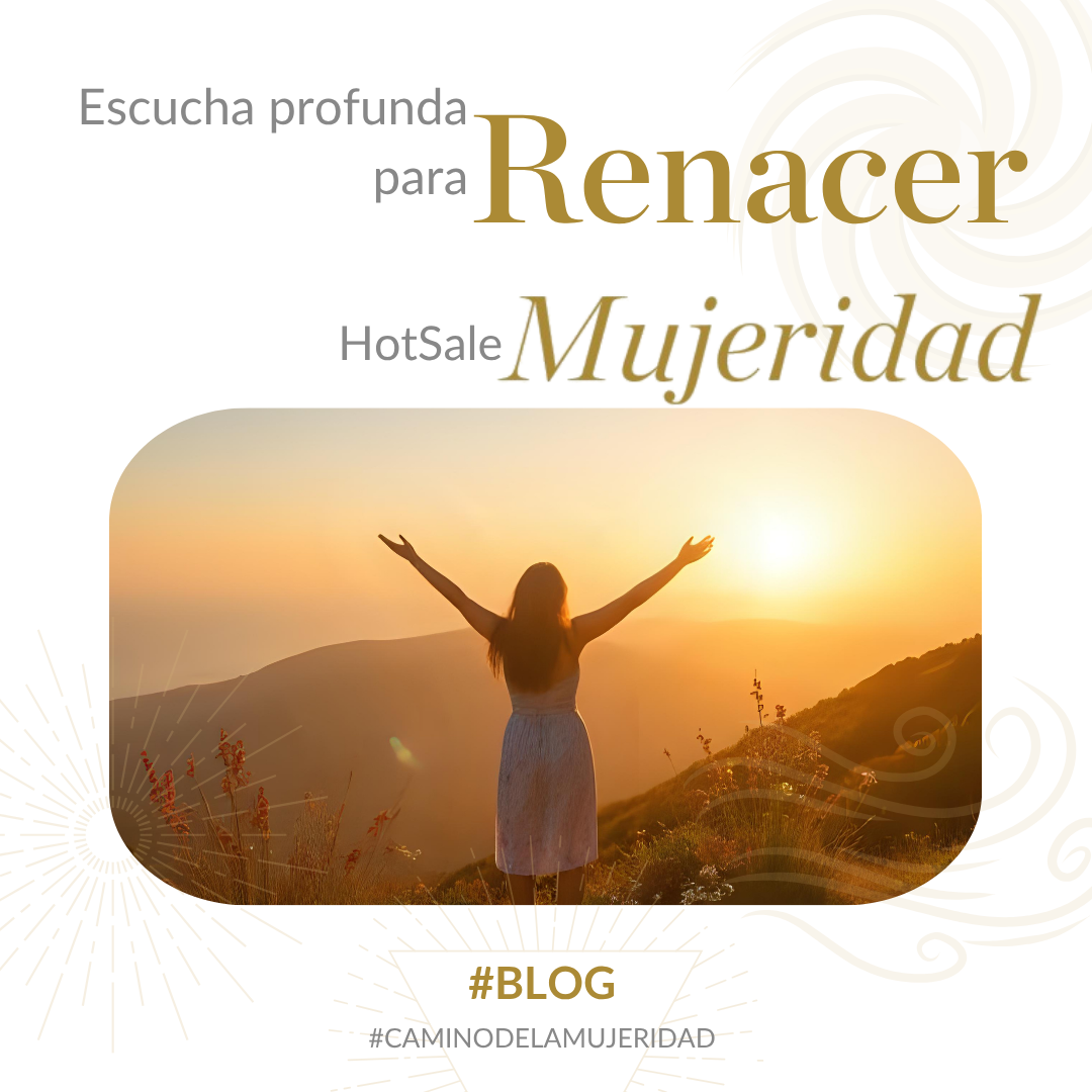 blog_mujeridad_mamachanguito_escucha_profunda_Renacer_ana_gabriela_robles